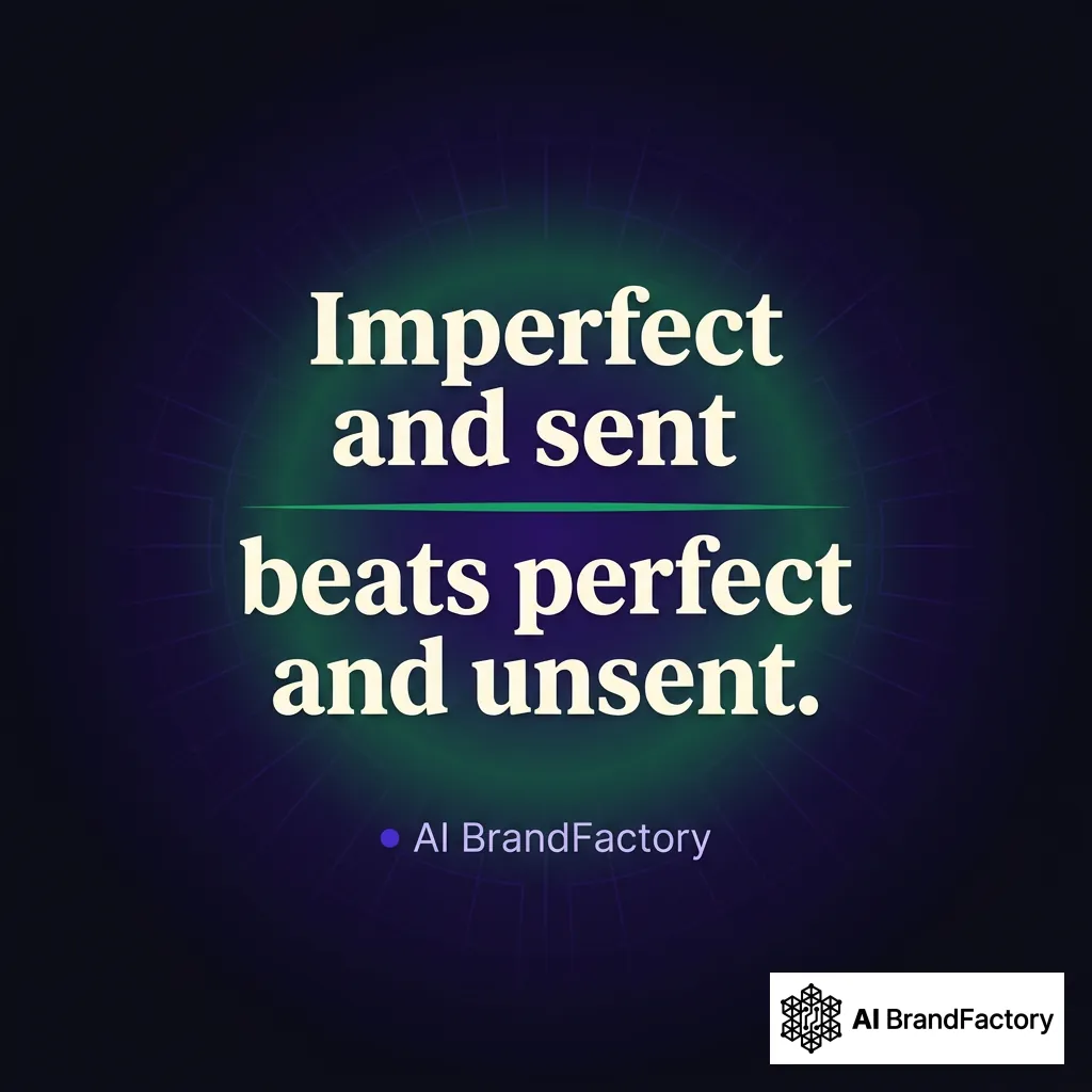 Quote card reading 'Imperfect and sent beats perfect and unsent' in white serif type on deep midnight background with green accent line